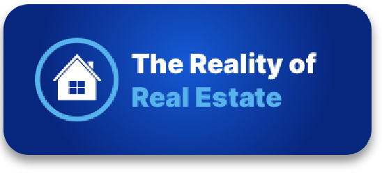 The Reality of Real Estate